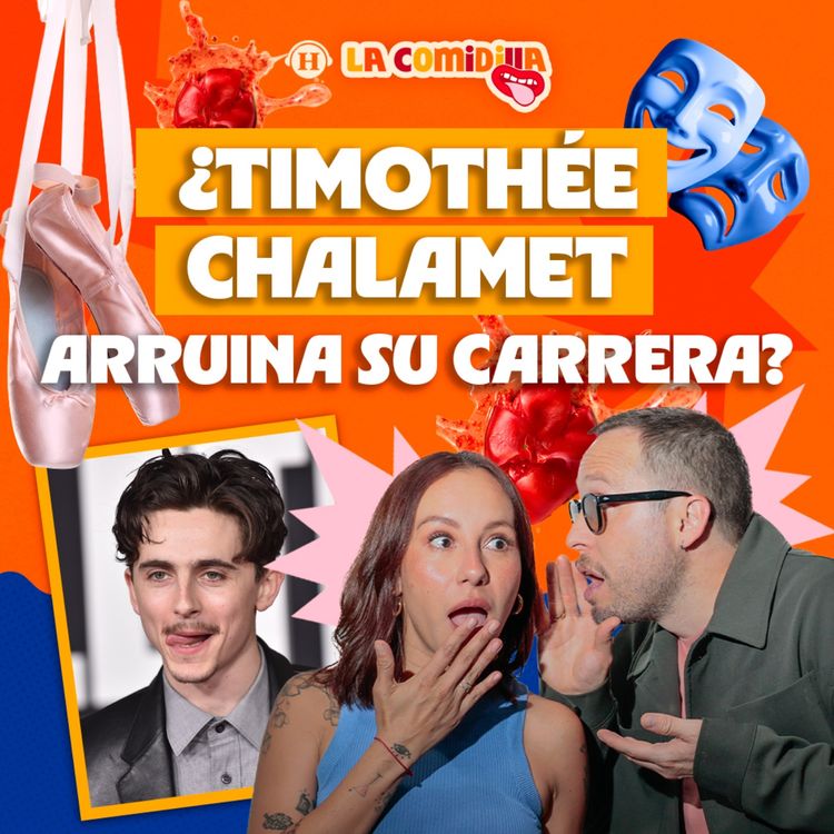 cover art for Timothée Chalamet y su opinión de la Ópera ¿Tiene razón?