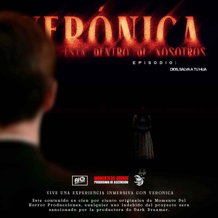 cover art for Verónica | Parte Tres: Dios, Salva a tu Hija.