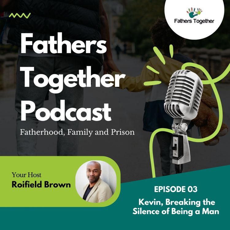 cover art for EP – 3: Kevin, Breaking the Silence of Being a Man