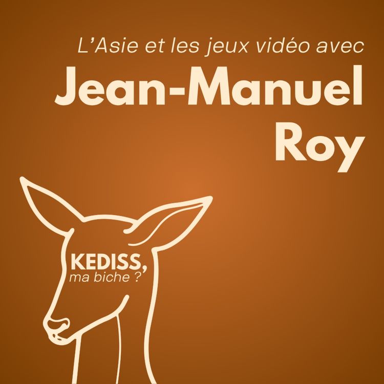 cover art for L'influence de la culture asiatique dans les jeux vidéo avec Jean-Manuel Roy
