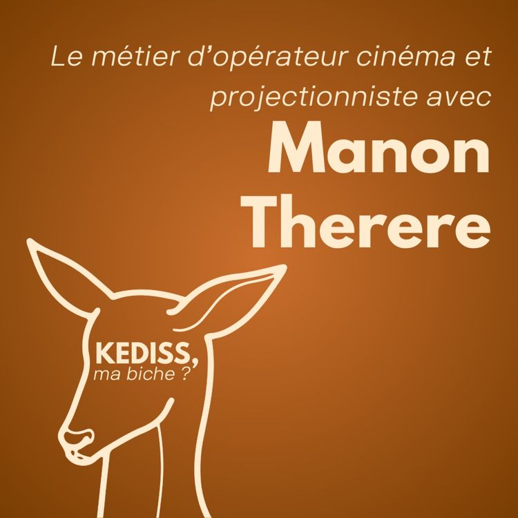 cover art for Le métier d'opérateur·ice cinéma et projectionniste avec Manon