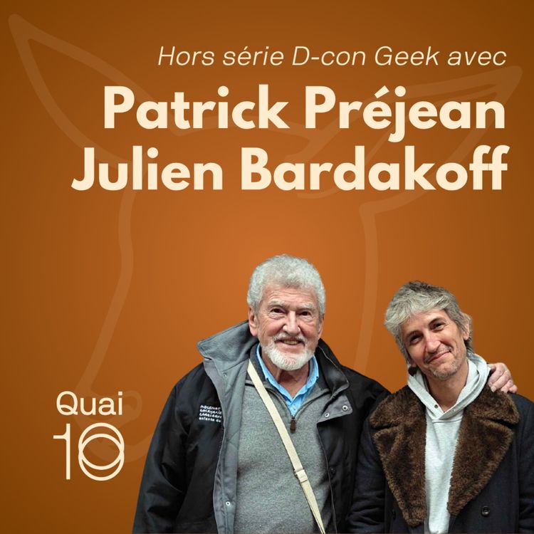 cover art for Hors-série D-con Geek avec Patrick Préjean et Julien Bardakoff