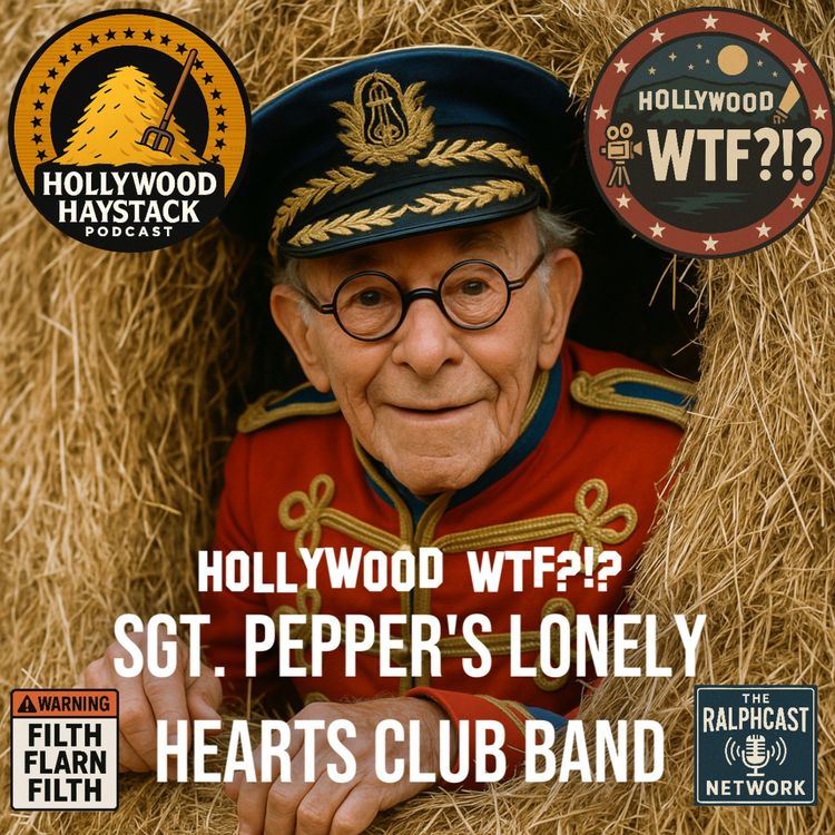 cover art for Hollywood WTF?!?: Sgt. Pepper's Lonely Hearts Club Band