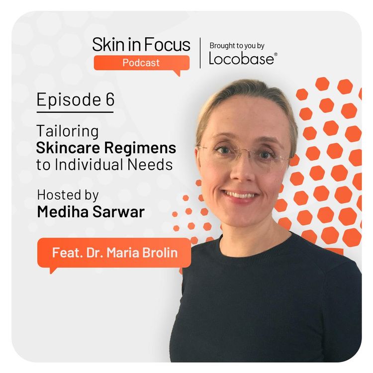 cover art for Ep 6: Tailoring Skincare Regimens to Individual Needs featuring Dr. Maria Brolin