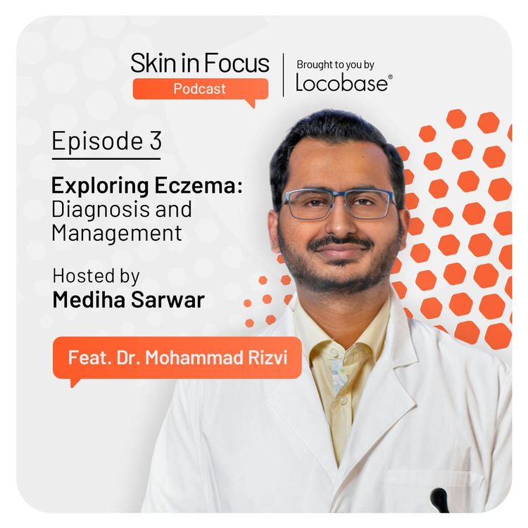 cover art for Episode 3: Exploring Eczema: Diagnosis and Management featuring Dr. Mohammad Rizvi