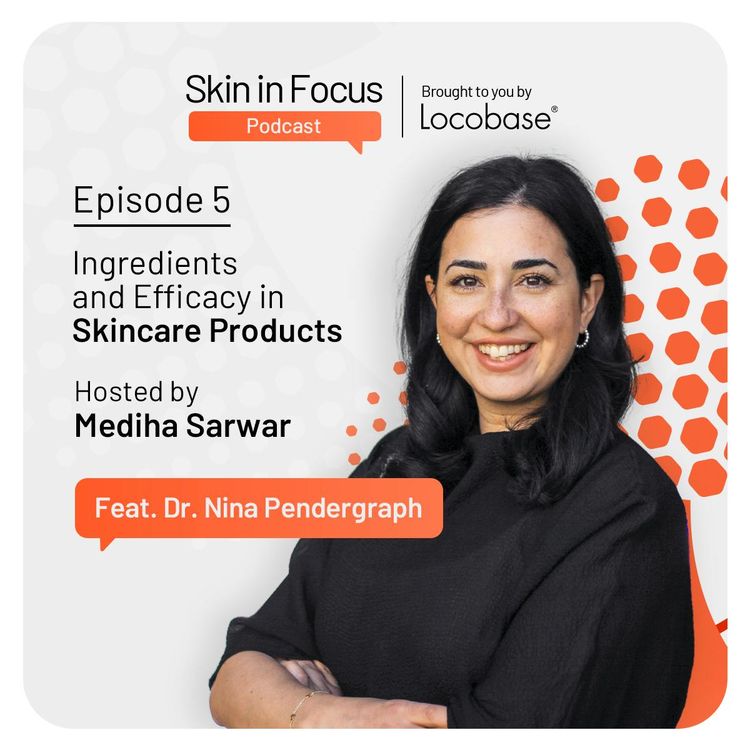 cover art for Episode 5: Ingredients and Efficacy in Skincare Products featuring Dr. Nina Pendergraph