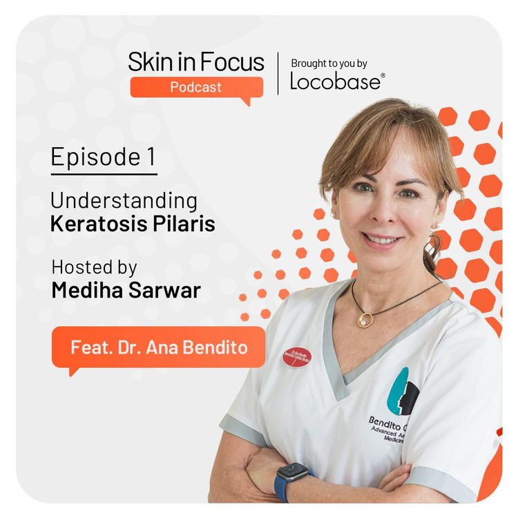 cover art for Ep1: Understanding Keratosis Pilaris, featuring Dr. Ana Bendito.