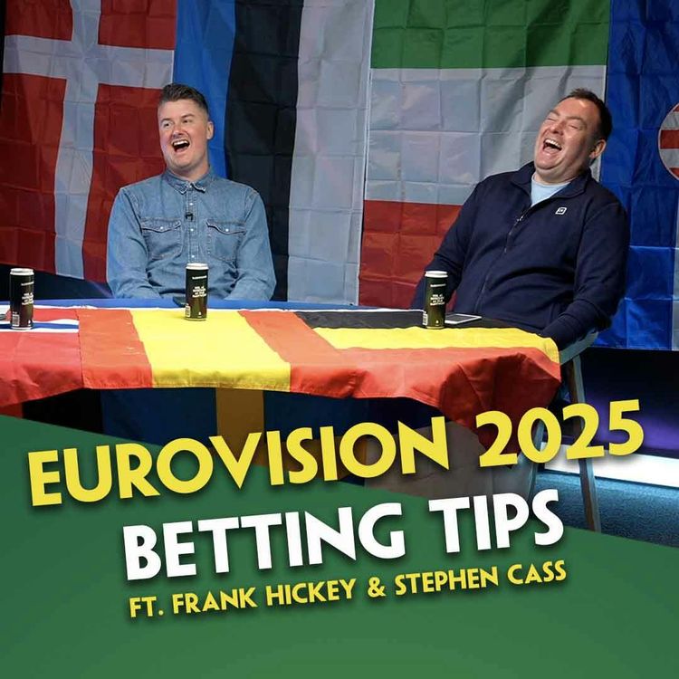 cover art for ‘I CAN'T SEE THEM WINNING!’ | EUROVISION 2025 BETTING TIPS | Frank Hickey | Stephen Cass