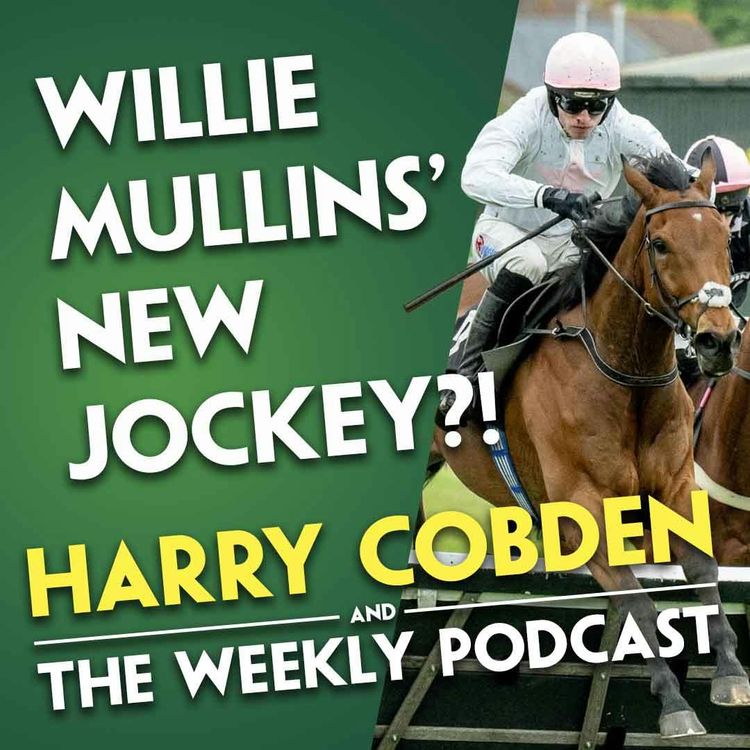 cover art for "ANYONE WITH A CHANCE, I’LL BE THERE!" | Harry Cobden | Riding for Willie Mullins? | Absurde | Sandown