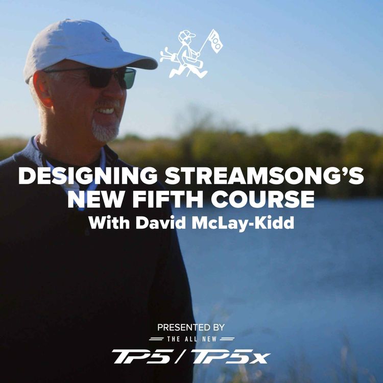 cover art for David McLay-Kidd On Designing Streamsong's New 5th Course