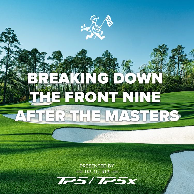 cover art for Augusta Up Close: Breaking Down the Front Nine After the Masters