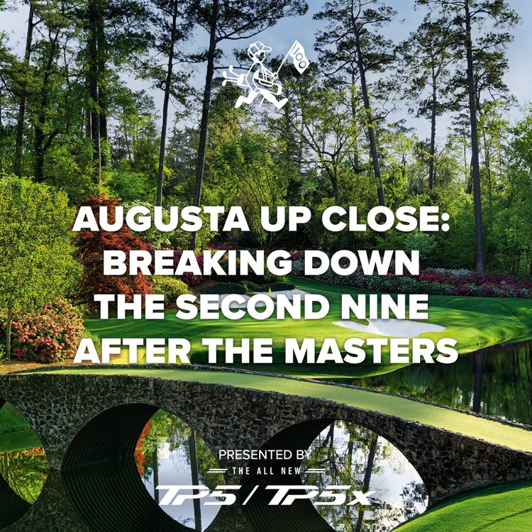 cover art for Augusta Up Close: Breaking Down the Second Nine After the Masters