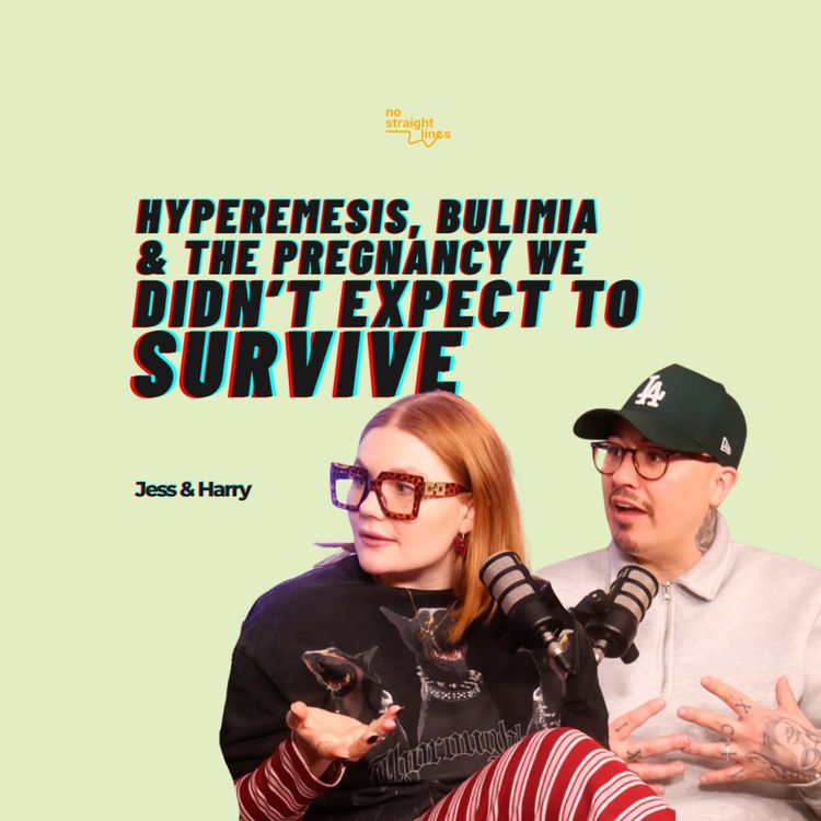 cover art for Hyperemesis, bulimia & the pregnancy we didn’t expect to survive - Jess & Harry