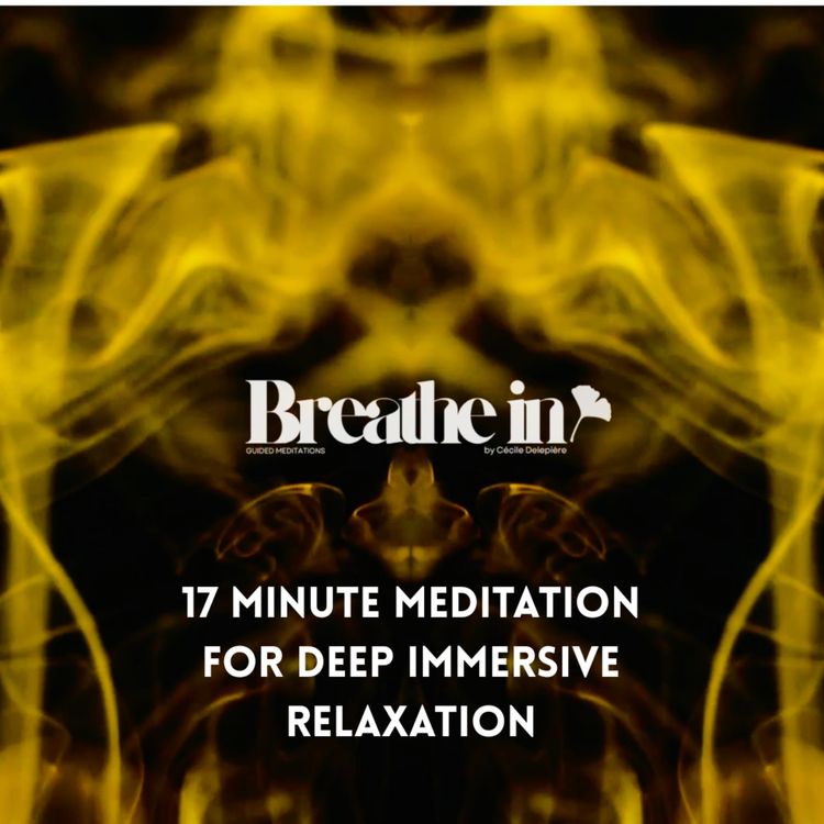 cover art for BREATHE IN | 17 minute Deep Immersive Relaxation Meditation