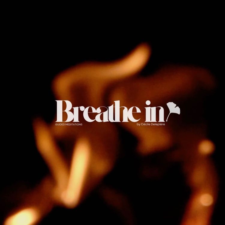 cover art for BREATHE IN | ASMR Fire Meditation | 30 Minute Soft-Spoken Journey Home to Yourself