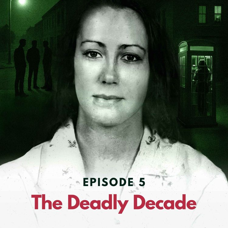 cover art for Episode 5: The Deadly Decade