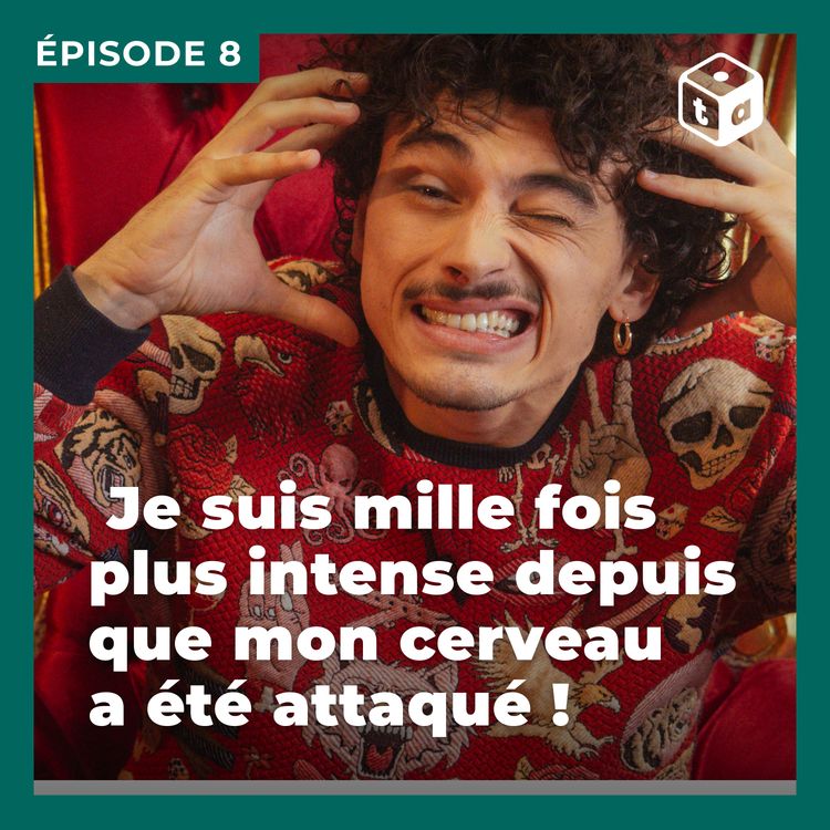 cover art for Je suis mille fois plus intense depuis que mon cerveau a été attaqué ! 