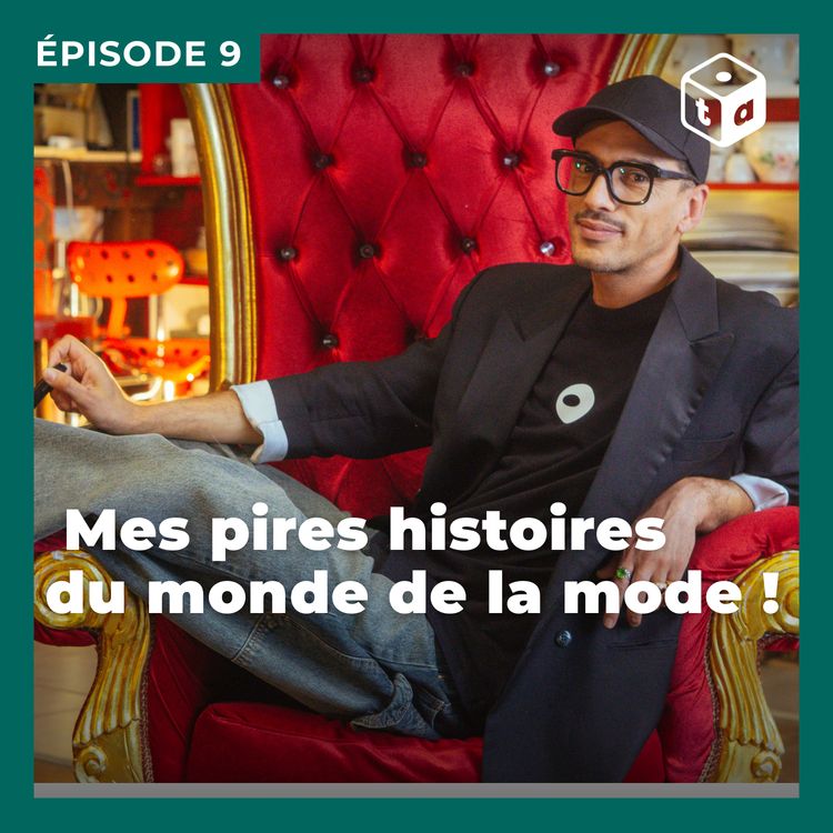 cover art for Episode 9 : Mes pires histoires sur le monde de la mode ! 