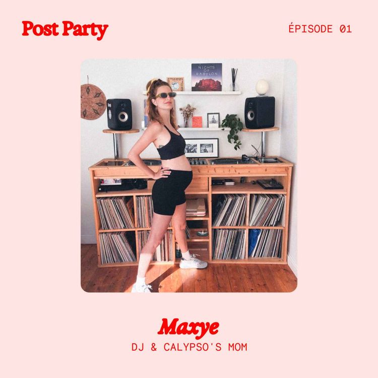 cover art for 01. Groovy baby avec Maxye, DJ et mère depuis 6 mois [récit]