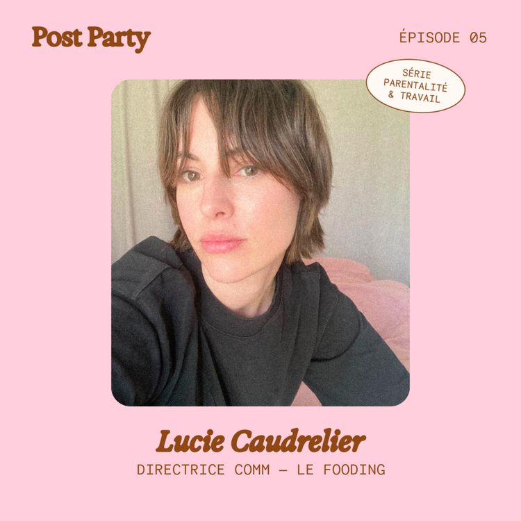 cover art for 05. Mettre l'entreprise au milieu du village avec Lucie Caudrelier du Fooding [ressource • parentalité & travail]