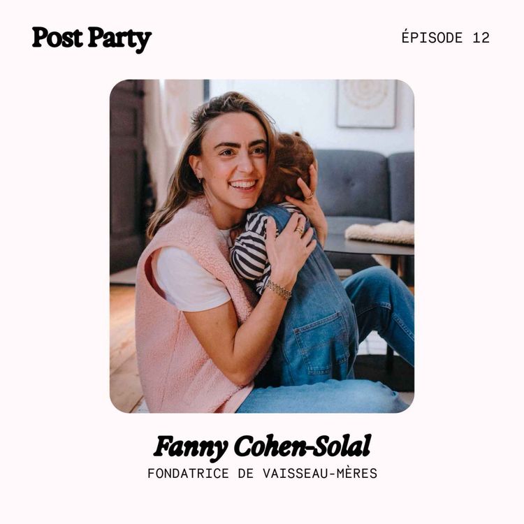 cover art for 12. Faire du post-partum un espace de rencontres et d'épanouissement personnel avec Fanny de Vaisseau-Mères [ressource]