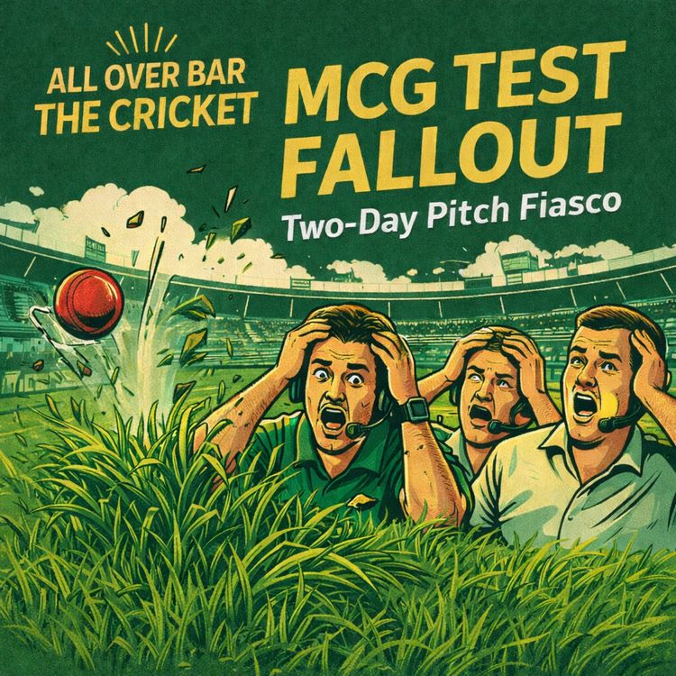 cover art for 26. MCG Test Fallout: The Two-Day Pitch Fiasco