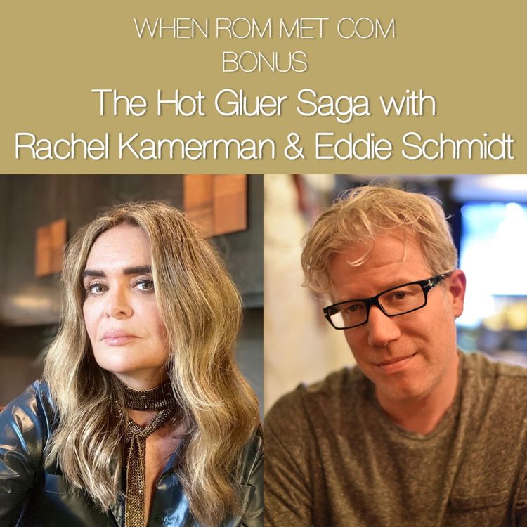 cover art for BONUS: The Hot Gluer Saga with Rachel Kamerman & Eddie Schmidt
