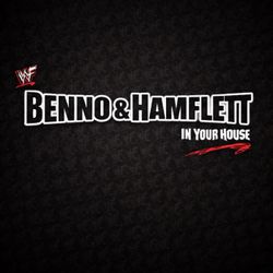 cover art for Benno & Hamflett, In Your House! - A WWE New Generation (& Attitude Era!) Podcast