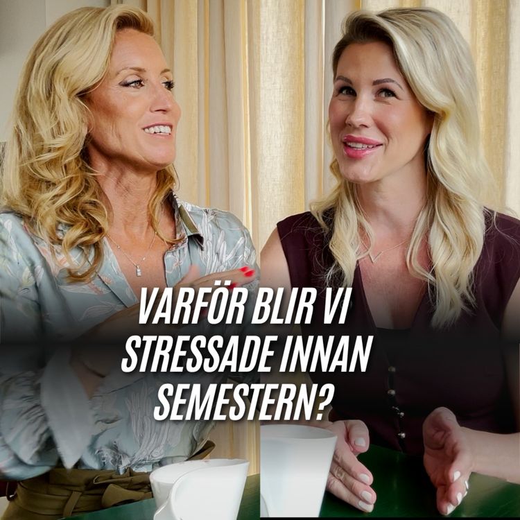 cover art for Varför blir vi så stressade innan semestern?