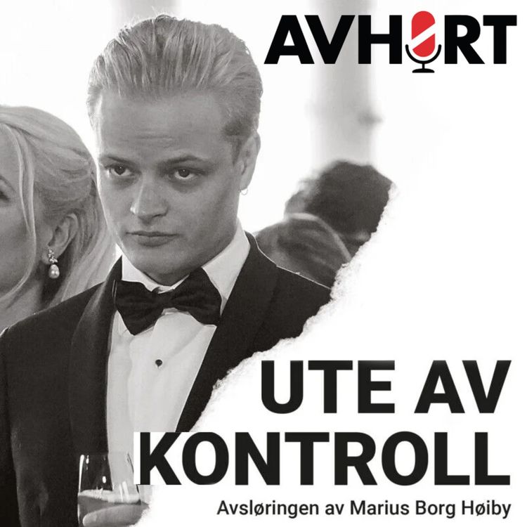 cover art for Ute av kontroll - Avsløringen av Marius Borg Høiby del 1