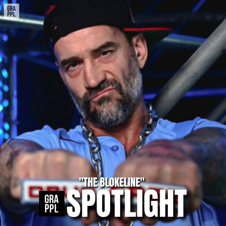 cover art for Spotlight: "The Blokeline" (CM Punk's embarrassing week, WWE in Saudi Arabia, ZSJ wins IWGP title, AEW All In build)