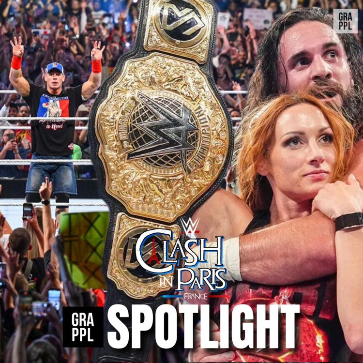 cover art for Spotlight - WWE Clash in Paris Review w. Benno & Matty (Cena/Logan, AJ Lee rumours, Roman Reigns write off, ROH DBD, AEW Cardiff)