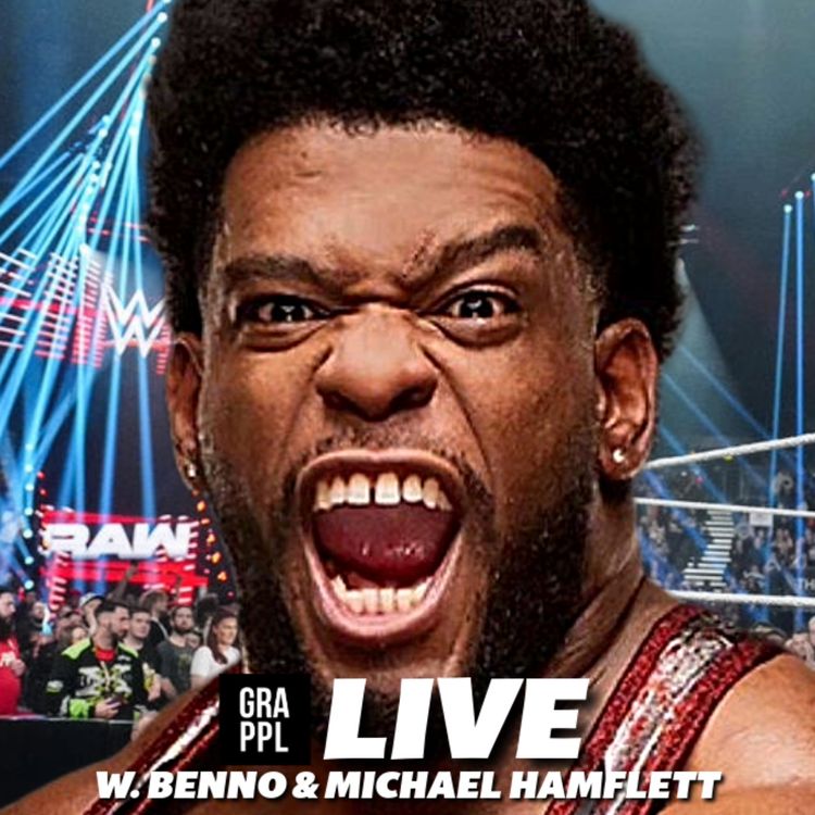 cover art for GRAPPL Live w. Benno & Hamflett (WWE in the UK, Raw in Belfast, Powerhouse Hobbs, Rascalz, TNA, AEW)