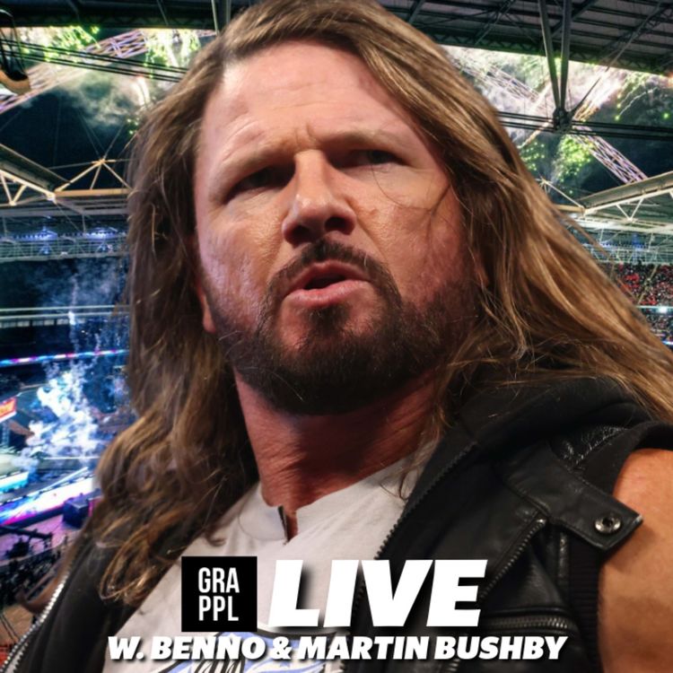 cover art for GRAPPL Live w. Benno & Martin Bushby (AJ Styles, AEW Wembley, WWE Royal Rumble, BWE memories)