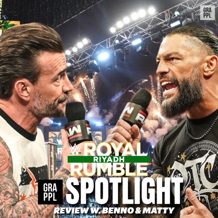 cover art for Spotlight - WWE Royal Rumble 2026 Review w. Benno & Matty (Roman Reigns vs CM Punk at WrestleMania, AJ Styles retires from WWE, Drew McIntyre)