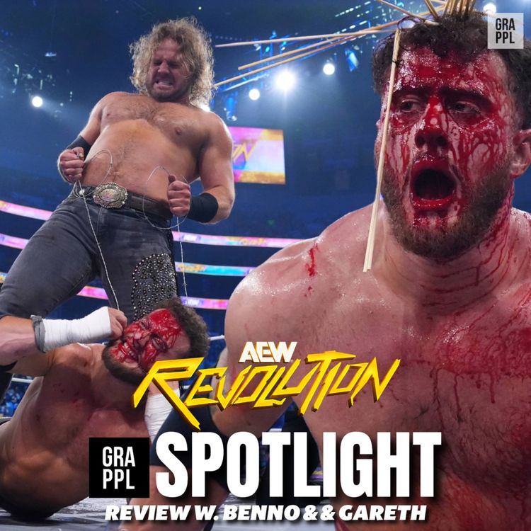 cover art for AEW Revolution Spotlight Review w. Benno & Gareth (MJF vs Hangman, Omega, Ospreay, Rousey, Cope & Christian)