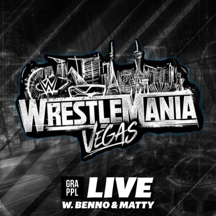 cover art for GRAPPL Live w. Benno & Matty (WWE WrestleMania 42 Predictions, WWE Hall Of Fame, Smackdown & WrestleMania Week)