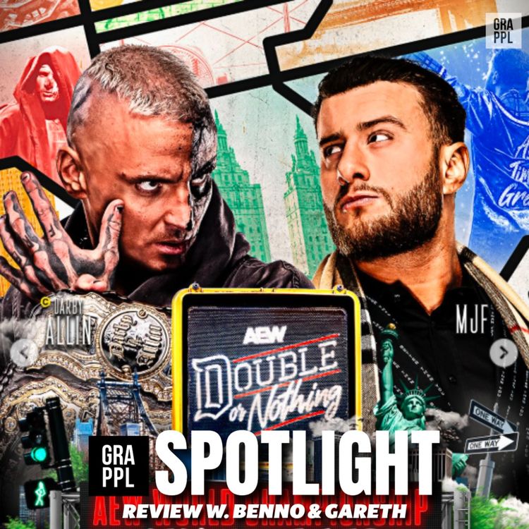 cover art for AEW Double or Nothing 2026 - Spotlight Review w. Benno & Gareth (Darby Allin vs MJF, Joe vs Ospreay, Okada vs Takeshita)