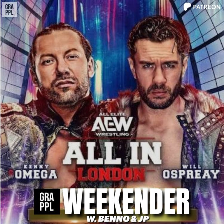 cover art for Omega Vs Ospreay OFFICIAL, AEW Dynamite Review, SummerSlam, G1 USA | GRAPPL Weekender w. Benno & JP