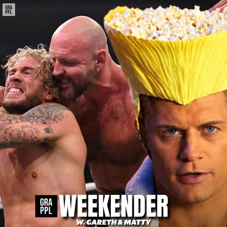 cover art for Cody Rhodes, AEW Dynamite Review, WWE Mexico fallout, Penta | GRAPPL Weekender w. Gareth & Matty