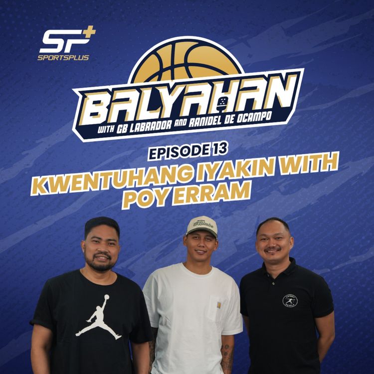 cover art for Ep 13 Kwentuhang Iyakin with Poy Erram