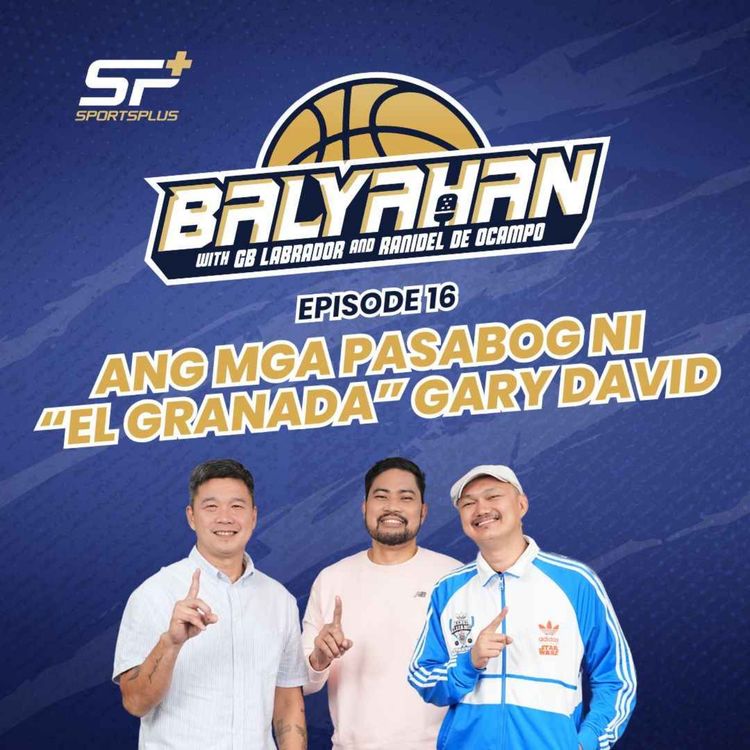 cover art for Ep 16 Ang Mga Pasabog ni "El Granada" Gary David