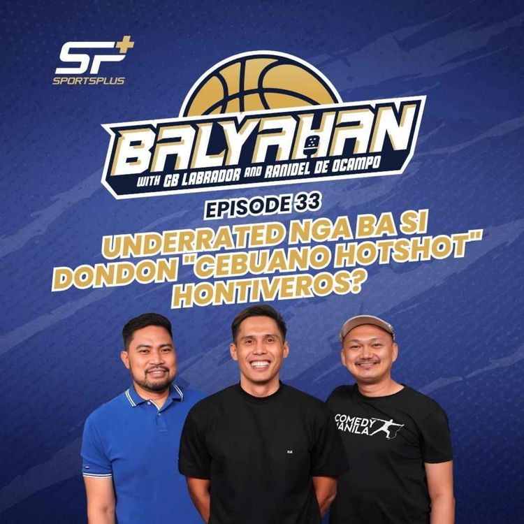 cover art for Ep 33 Underrated nga ba si Dondon "Cebuano Hotshot" Hontiveros?