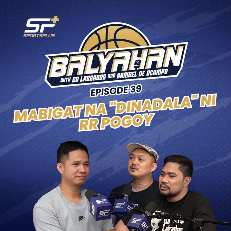 cover art for Ep 39 Mabigat na "Dinadala" ni RR Pogoy