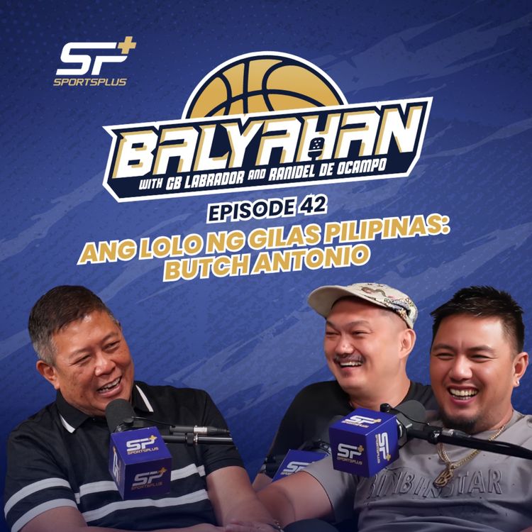 cover art for Ep 42 Ang Lolo ng Gilas Pilipinas: Butch Antonio
