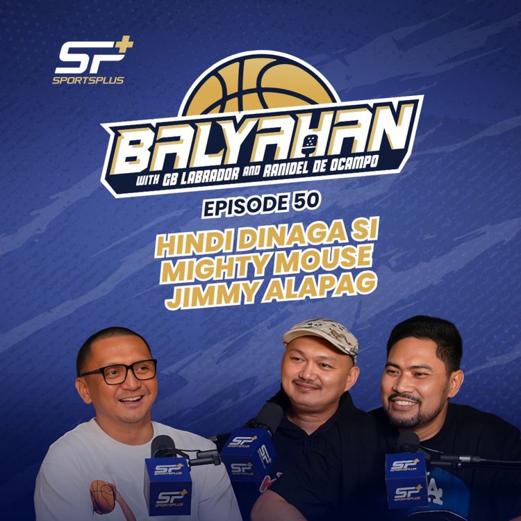cover art for Ep 50 Hindi Dinaga si Mighty Mouse Jimmy Alapag