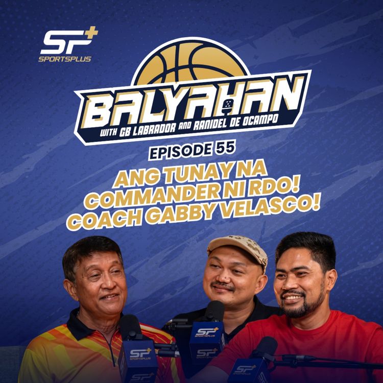 cover art for Ep 55 Ang Tunay na Commander ni RDO! Coach Gabby Velasco!