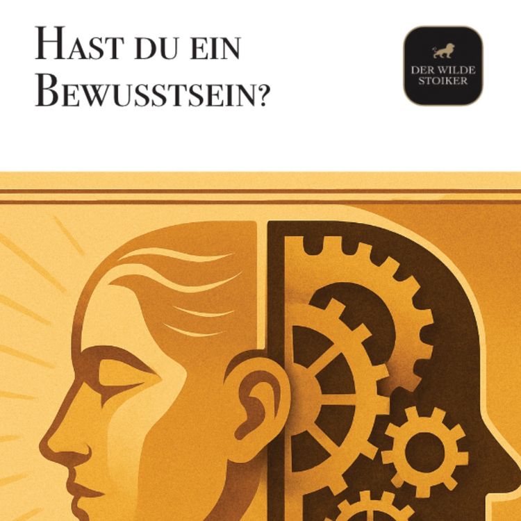 cover art for Hast du ein Bewusstsein? DER WILDE STOIKER