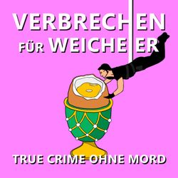 cover art for Verbrechen für Weicheier - True Crime ohne Mord