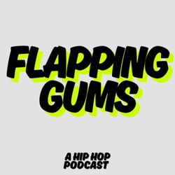 cover art for Flapping Gums - A Hip Hop Podcast